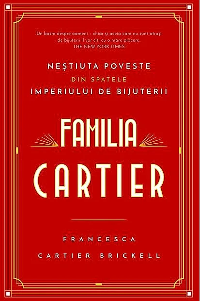 Familia Cartier. Neștiuta poveste din spatele imperiului de bijuterii