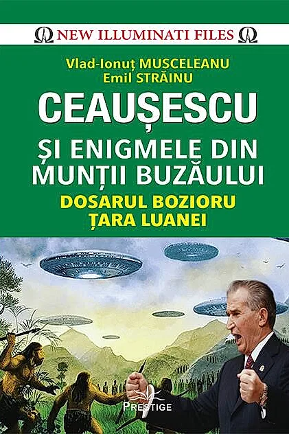Ceaușescu și Enigmele din Munții Buzăului