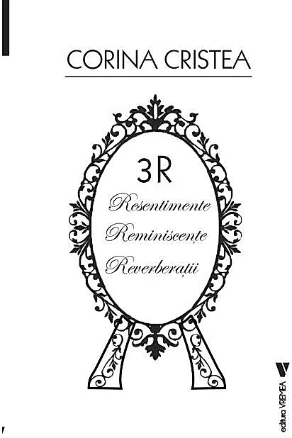 3R: Resentimente. Reminiscențe. Reverberații