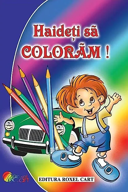 Haideți să colorăm și să ne jucăm! (Pentru băieți)