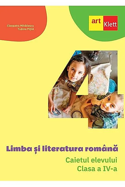 Limba și literatura română. Caietul elevului. Clasa a IV-a