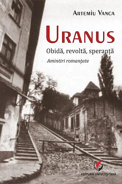 Uranus. Obidă, revoltă, speranță. Amintiri romanțate