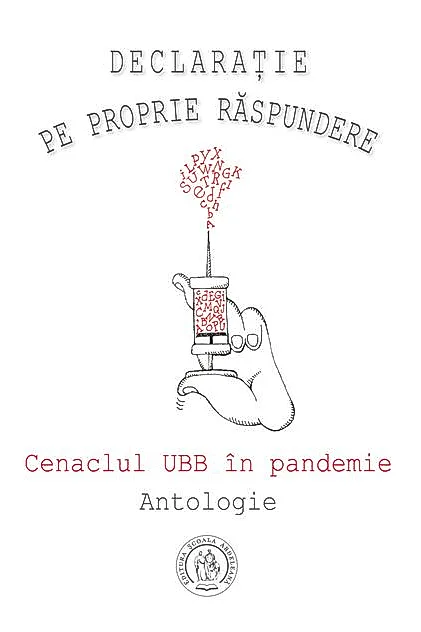 Declaraţie pe proprie răspundere. Cenaclul UBB în pandemie. Antologie