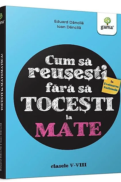 Cum să reușești la Evaluarea Națională fără să tocești la mate!
