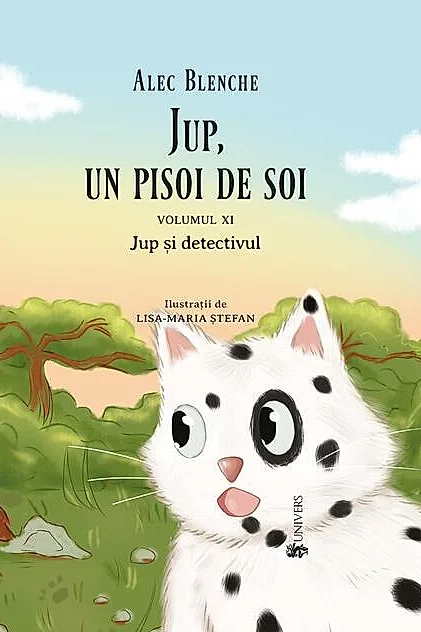 Jup și detectivul. Jup, un pisoi de soi (Vol.11)