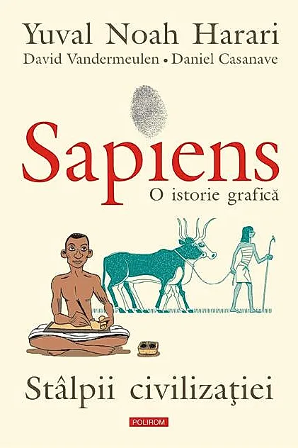 Sapiens. O istorie grafică (Vol. 2) Stâlpii civilizației
