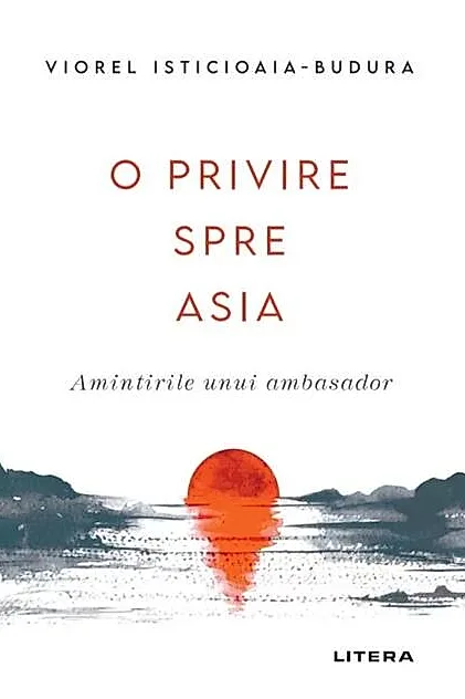 O privire spre Asia. Amintirile unui ambasador