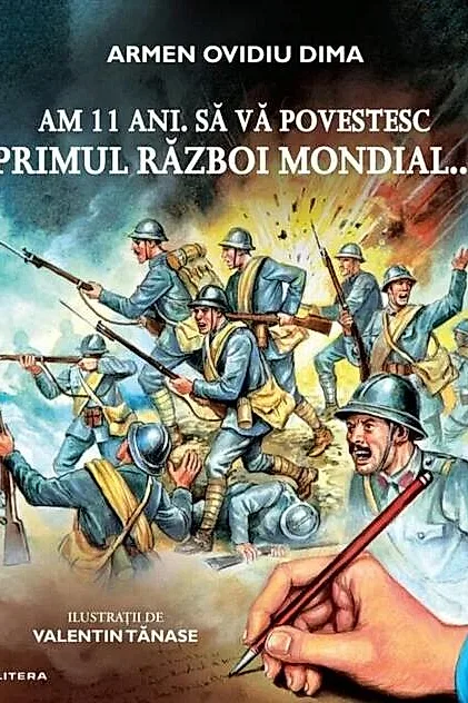 Am 11 ani. Să vă povestesc Primul Război Mondial...