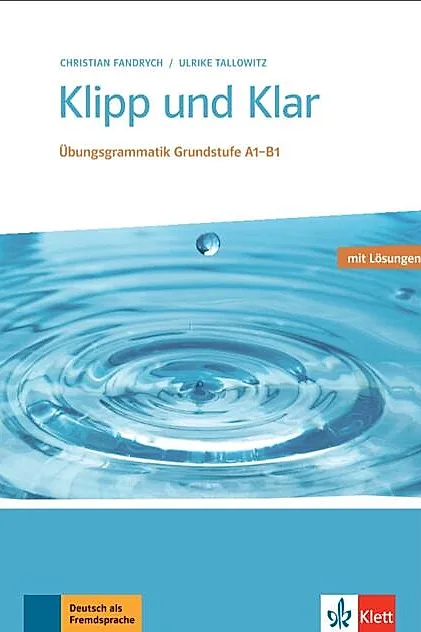 Klipp und Klar, Buch mit Lösungen A1-B1. Übungsgrammatik Grundstufe Deutsch.