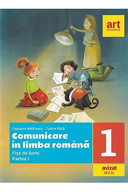 Comunicare în limba română. Fișe de lucru. Clasa I. Partea I