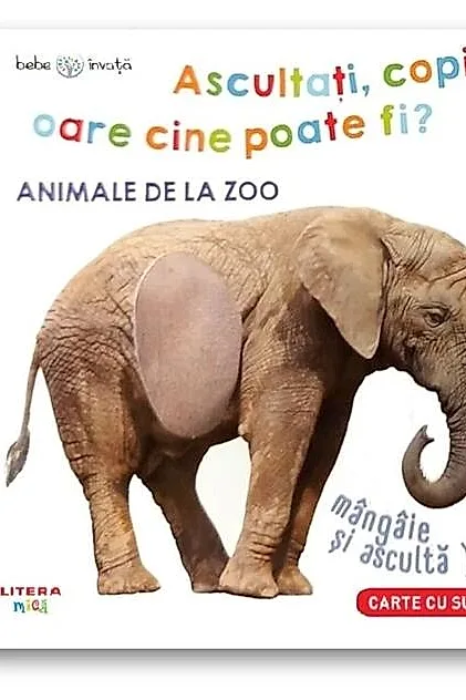 Bebe învață. Ascultați, copii, oare cine poate fi? Animale de la zoo