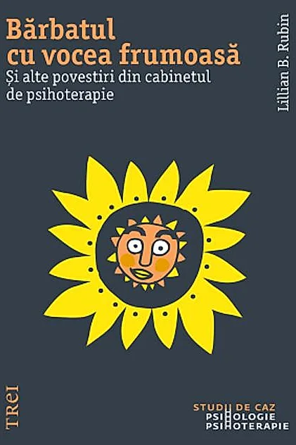 Bărbatul cu vocea frumoasă. Și alte povești din cabinetul de psihoterapie