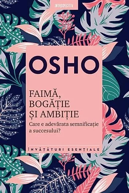 Osho. Faimă, bogăție și ambiție. Care e adevărata semnificație a succesului?