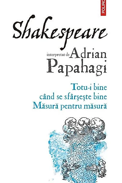 Totu-i bine când se sfârșește bine • Măsură pentru măsură