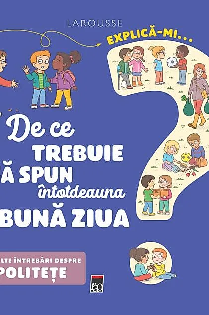 Explică-mi... de ce trebuie să spun întotdeauna bună ziua?