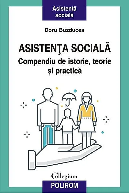 Asistenţa socială. Compendiu de istorie, teorie şi practică (ediția a II-a)