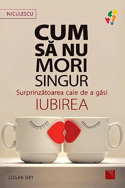 Cum să nu mori singur. Surprinzătoarea cale de a găsi iubirea
