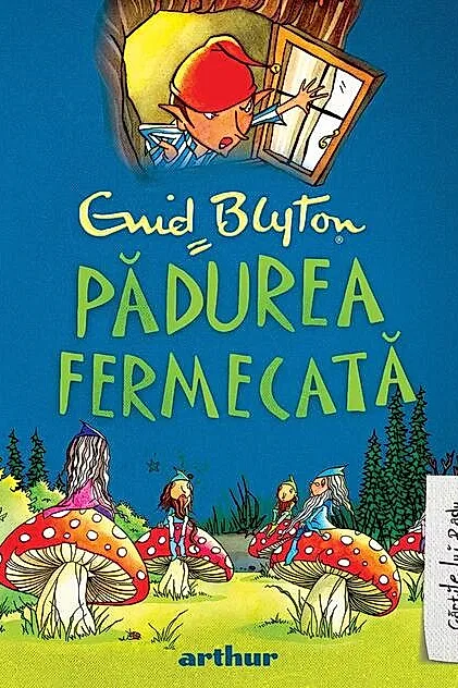 Pădurea fermecată. Seria Copacul Depărtărilor (Vol. 1) (Ediția 2021)