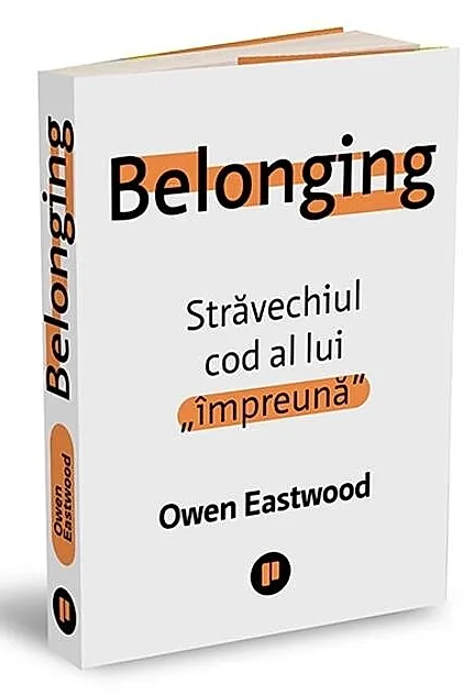 Belonging. Străvechiul cod al lui „împreună”