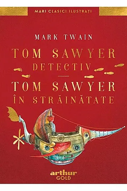 Tom Sawyer detectiv • Tom Sawyer în străinătate | Mari Clasici Ilustrați