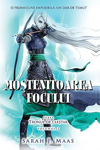 Moștenitoarea focului. Tronul de cleștar (Vol. 3)