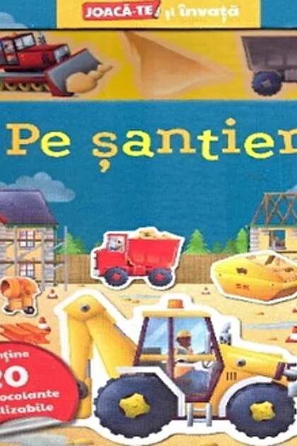 Pe șantier. Joacă-te și învață