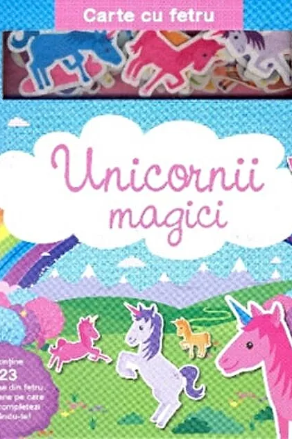 Unicornii magici. Carte cu fetru