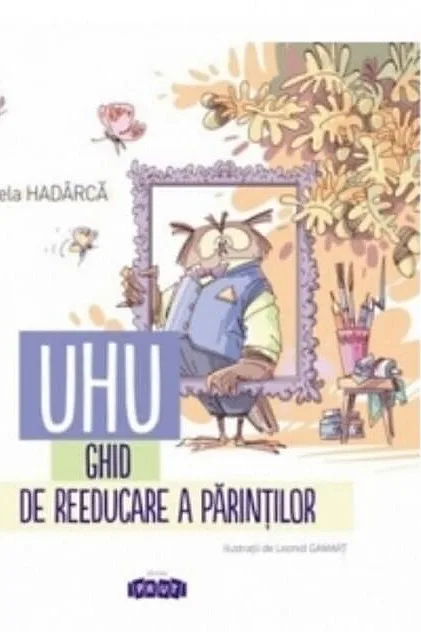 Uhu! Ghid de reeducare a părinților