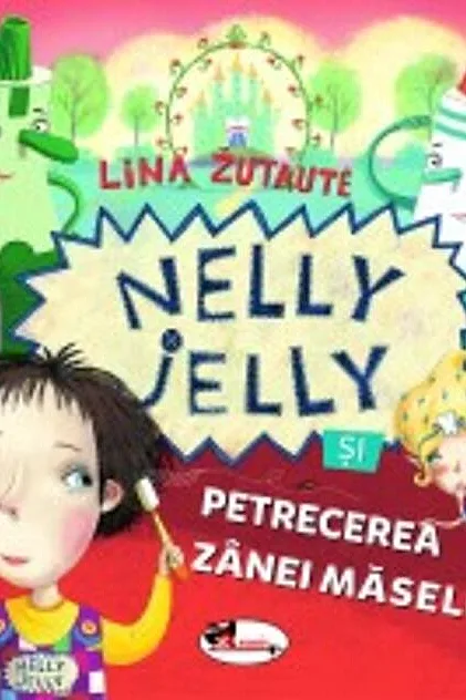 Nelly Jelly și petrecerea zânei măseluță