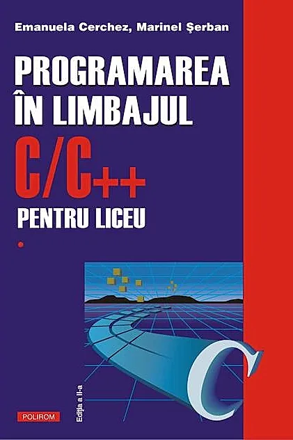 Programarea în limbajul C/C++ pentru liceu (Vol. 1)