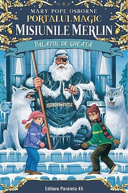 Palatul de gheaţă. Misiunile Merlin (Vol. 4)