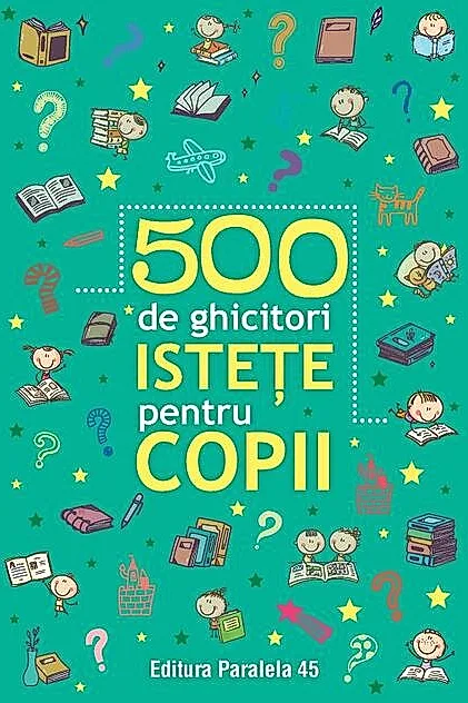 500 de ghicitori istețe pentru copii