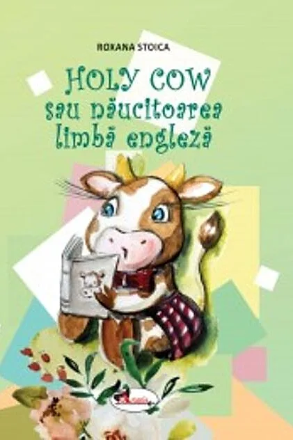 Holy Cow sau năucitoarea limba engleză