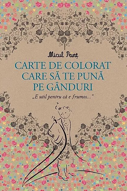 Micul Prinț - carte de colorat care să te pună pe gânduri