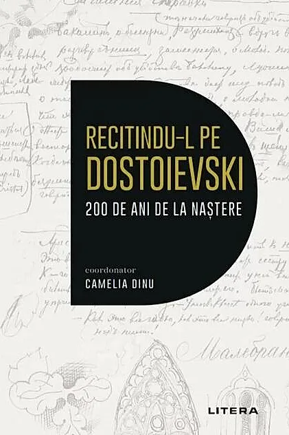 Recitindu-l pe Dostoievski. 200 de ani de la naștere