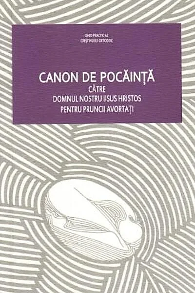 Canon de pocăință către Domnul nostru Iisus Hristos pentru pruncii avortați