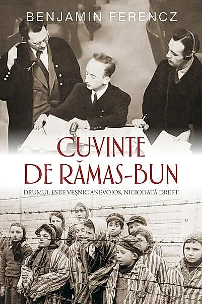 Cuvinte de rămas-bun. Drumul este veșnic anevoios, niciodată drept