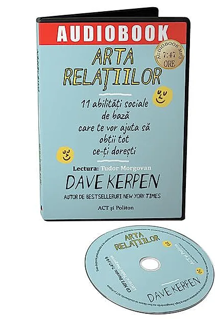 Arta relațiilor: 11 abilități sociale de bază care te vor ajuta să obții tot ce-ți dorești. (Audiobook)