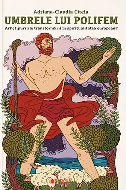 Umbrele lui Polifem. Arhetipuri ale transformării în spiritualitatea europeană
