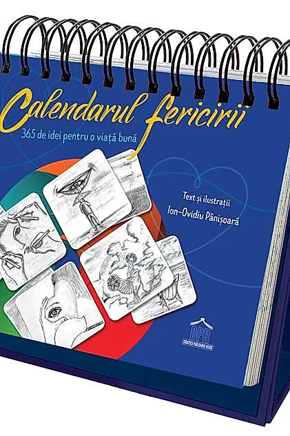 Calendarul fericirii: 365 de idei pentru o viață bună