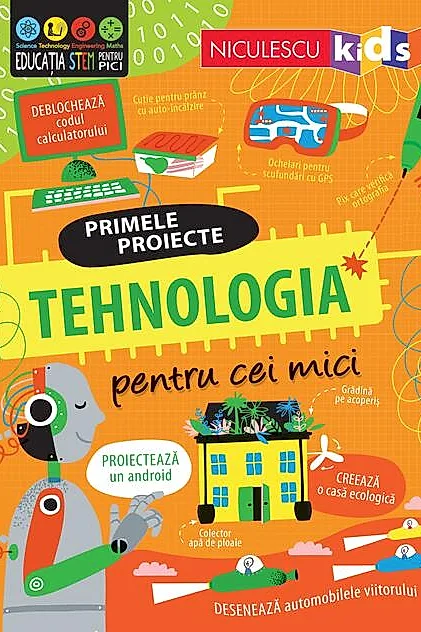 Primele proiecte. Tehnologia pentru cei mici