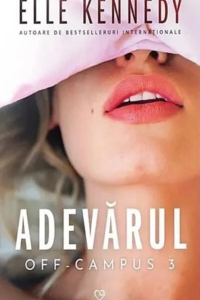 Adevărul. Seria Off-Campus (Vol. 3)