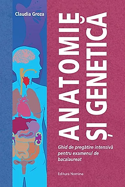Anatomie și Genetică. Ghid de de pregătire intensivă pentru examenul de bacalaureat