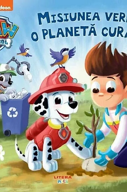 Patrula Cățelușilor. Misiunea verde: o planetă curată