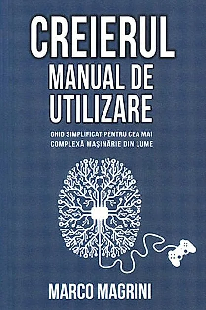 Creierul. Manual de utilizare