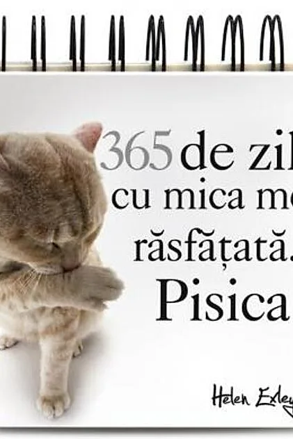 365 de zile cu mica mea răsfățată... Pisica (calendar)