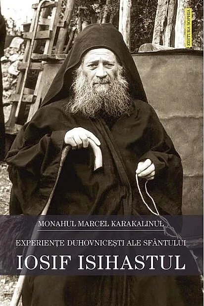 Experienţele duhovniceşti ale Cuviosului Iosif Isihastul
