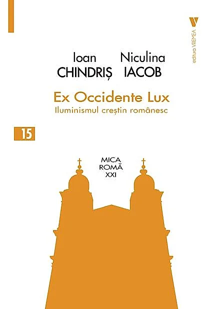 Ex Occidente Lux. Iluminismul creștin românesc