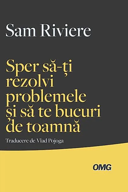 Sper să-ți rezolvi problemele și să te bucuri de toamnă