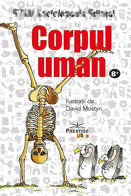 Corpul Uman. Enciclopedia Științei STEM
